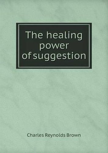 Cover image for The healing power of suggestion