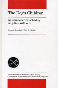 Cover image for The Dog's Children: Anishinaabe Texts told by Angeline Williams