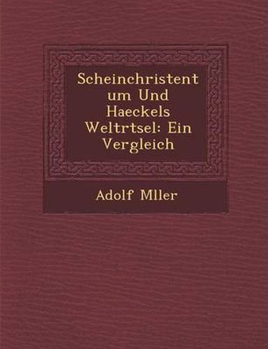 Cover image for Scheinchristentum Und Haeckels Weltr Tsel: Ein Vergleich