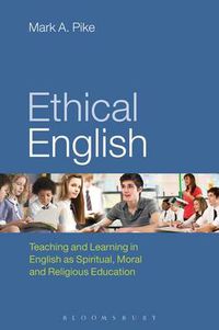 Cover image for Ethical English: Teaching and Learning in English as Spiritual, Moral and Religious Education
