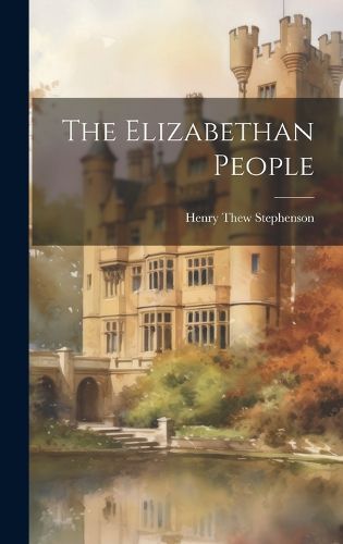 Cover image for The Elizabethan People