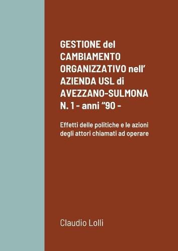 Cover image for GESTIONE del CAMBIAMENTO ORGANIZZATIVO nell' AZIENDA USL di AVEZZANO-SULMONA N. 1 - anni "90 -