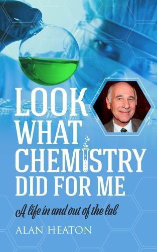 Cover image for Look What Chemistry Did For Me: A life in and out of the lab