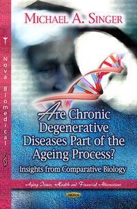 Cover image for Are Chronic Degenerative Diseases Part of the Ageing Process?: Insights from Comparative Biology