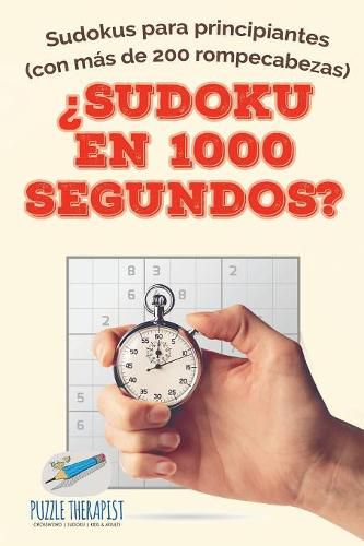 Cover image for ?Sudoku en 1000 segundos? Sudokus para principiantes (con mas de 200 rompecabezas)