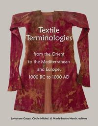 Cover image for Textile Terminologies from the Orient to the Mediterranean and Europe, 1000 BC to 1000 AD