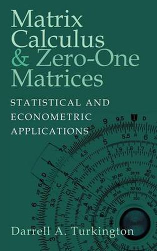 Cover image for Matrix Calculus and Zero-One Matrices: Statistical and Econometric Applications