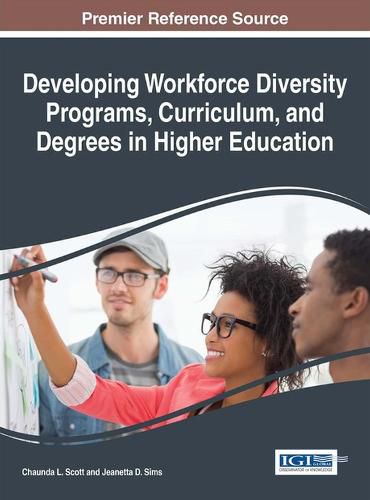 Cover image for Developing Workforce Diversity Programs, Curriculum, and Degrees in Higher Education