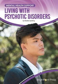 Cover image for Living with Psychotic Disorders