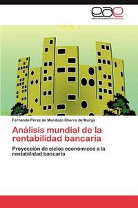 Cover image for Analisis Mundial de La Rentabilidad Bancaria
