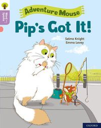 Cover image for Oxford Reading Tree Word Sparks: Level 1+: Pip's Got It!