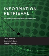 Cover image for Information Retrieval: Implementing and Evaluating Search Engines