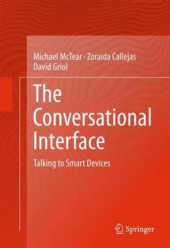 Cover image for The Conversational Interface: Talking to Smart Devices
