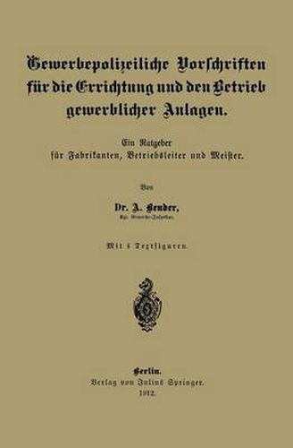 Cover image for Gewerbepolizeiliche Vorschriften Fur Die Errichtung Und Den Betrieb Gewerblicher Anlagen: Ein Ratgeber Fur Fabrikanten, Betriebsleiter Und Meister