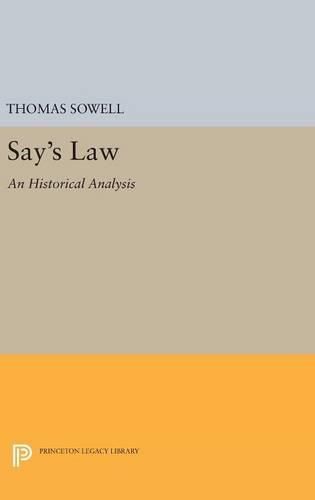 Cover image for Say's Law: An Historical Analysis