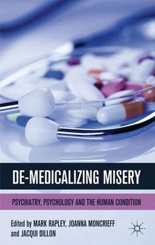 Cover image for De-Medicalizing Misery: Psychiatry, Psychology and the Human Condition