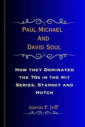 Paul Michael And David Soul