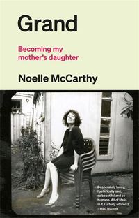 Cover image for Grand: Becoming my mother's daughter