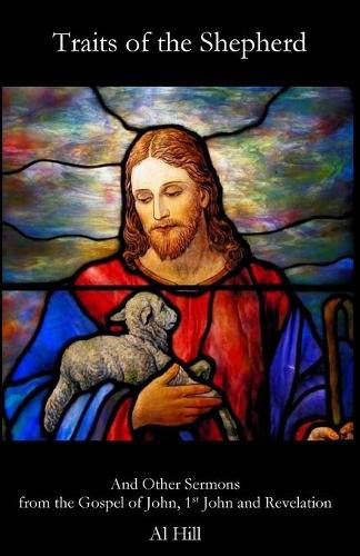 Cover image for Traits of the Shepherd: And Other Sermons from the Gospel of John, 1st John and Revelation