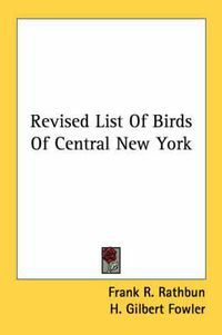 Cover image for Revised List of Birds of Central New York