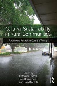 Cover image for Cultural Sustainability in Rural Communities: Rethinking Australian Country Towns