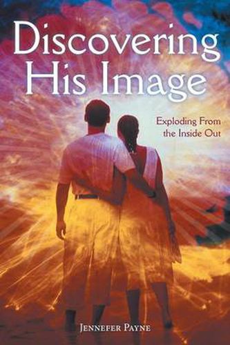 Cover image for Discovering His Image: Exploding from the Inside Out