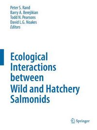 Cover image for Ecological Interactions between Wild and Hatchery Salmonids