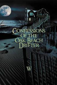 Cover image for Confessions of the Oak Beach Drifter