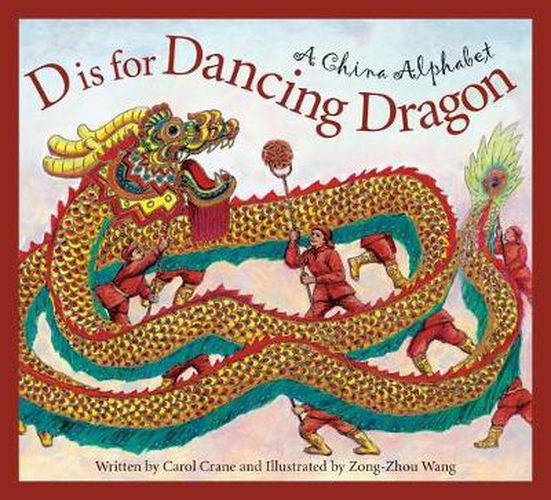 Cover image for D Is for Dancing Dragon: A China Alphabet