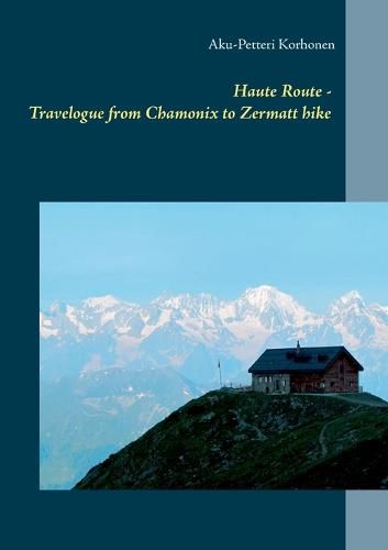 Cover image for Haute Route - Travelogue from Chamonix to Zermatt hike