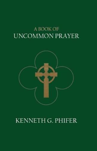 Cover image for A Book of Uncommon Prayer