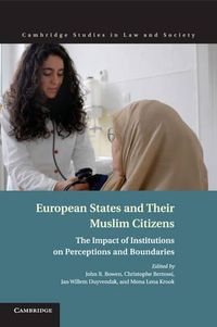 Cover image for European States and their Muslim Citizens: The Impact of Institutions on Perceptions and Boundaries