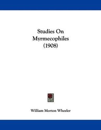 Cover image for Studies on Myrmecophiles (1908)