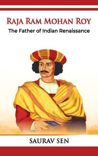 Cover image for Raja Ram Mohan Roy The Father of Indian Renaissance