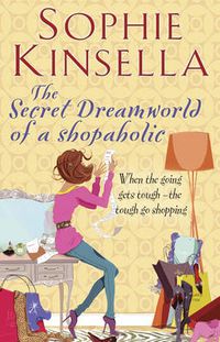 Cover image for The Secret Dreamworld Of A Shopaholic: (Shopaholic Book 1)