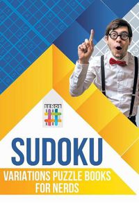 Cover image for Sudoku Variations Puzzle Books for Nerds