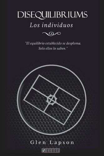 Cover image for DISEQUILIBRIUMS Los Individuos: El equilibrio establecido se desploma. Solo ellos lo saben.