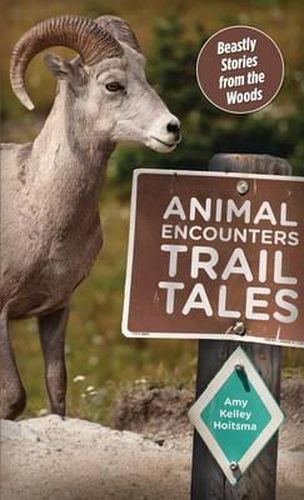 Cover image for Animal Encounters Trail Tales: Beastly Stories From The Woods