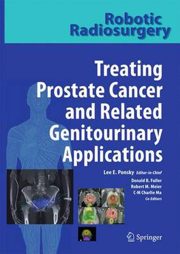 Cover image for Robotic Radiosurgery Treating Prostate Cancer and Related Genitourinary Applications