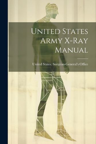 Cover image for United States Army X-Ray Manual