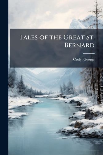 Cover image for Tales of the Great St. Bernard