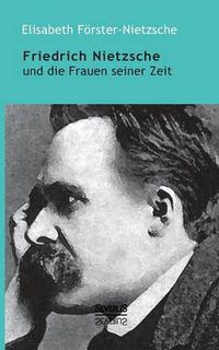 Cover image for Friedrich Nietzsche und die Frauen seiner Zeit