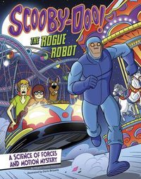 Cover image for Scooby-Doo! a Science of Forces and Motion Mystery: The Rogue Robot