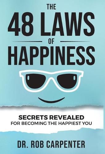 Cover image for The 48 Laws of Happiness: Secrets Revealed for Becoming the Happiest You