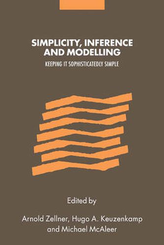 Cover image for Simplicity, Inference and Modelling: Keeping it Sophisticatedly Simple