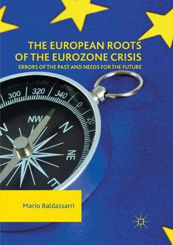 Cover image for The European Roots of the Eurozone Crisis: Errors of the Past and Needs for the Future