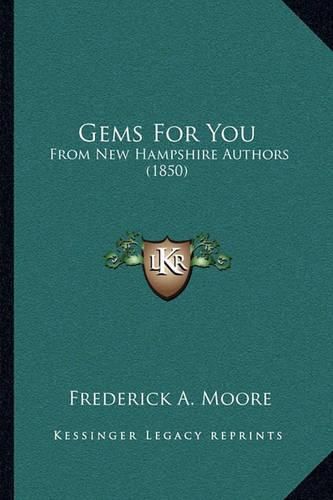 Cover image for Gems for You: From New Hampshire Authors (1850)