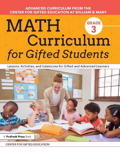 Cover image for Math Curriculum for Gifted Students: Lessons, Activities, and Extensions for Gifted and Advanced Learners: Grade 3