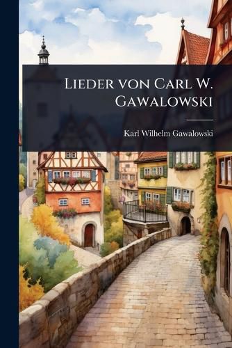Cover image for Lieder von Carl W. Gawalowski