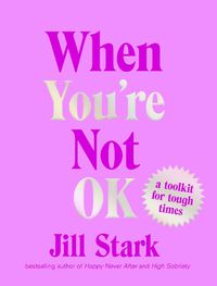 Cover image for When You're Not OK: a toolkit for tough times